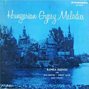 Ilonka Kedves With Kal Kedves-Emery Hack Gypsy Orchestra - Hungarian Gypsy Melodies Album