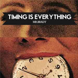 Mr. Brady - Timing Is Everything Album