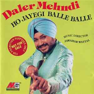Daler Mehndi - Ho Jayegi Balle Balle Album