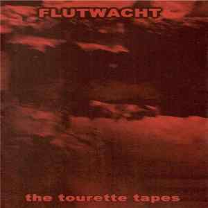 Flutwacht - The Tourette Tapes Album