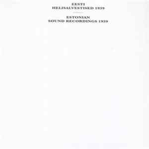 Various - Eesti Helisalvestised 1939 = Estonian Sound Recordings 1939 Album