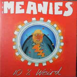 The Meanies - 10% Weird Album