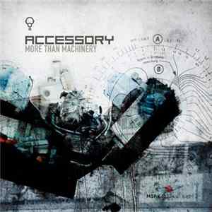 Accessory - More Than Machinery Album