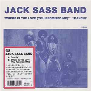 Jack Sass Band - Where Is The Love (You Promised Me) / Dancin' Album
