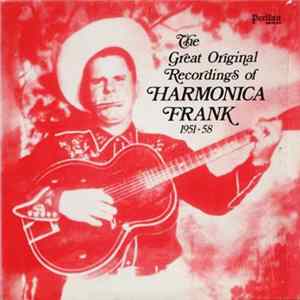 Harmonica Frank - The Great Original Recordings Of Harmonica Frank (1951-58) Album