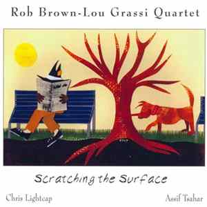 Rob Brown-Lou Grassi Quartet - Scratching The Surface Album