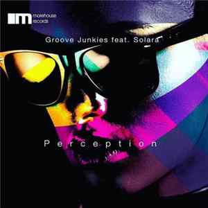 Groove Junkies Feat. Solara - Perception Album