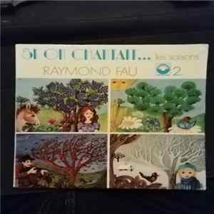 Raymond Fau - Si on Chantait... Les Saisons Album