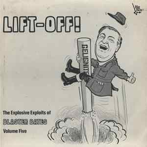 Blaster Bates - Lift-Off! The Explosive Exploits Of Blaster Bates: Volume Five Album