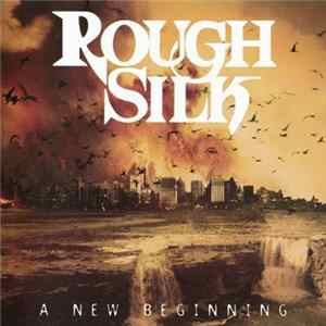 Rough Silk - A New Beginning Album