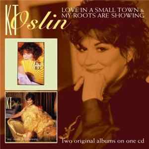KT Oslin - Love In A Small Town & My Roots Are Showing Album