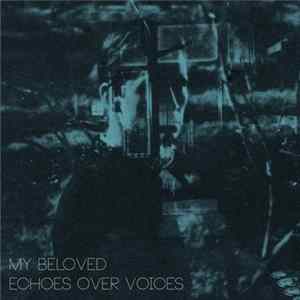 My Beloved - Echoes Over Voices Album
