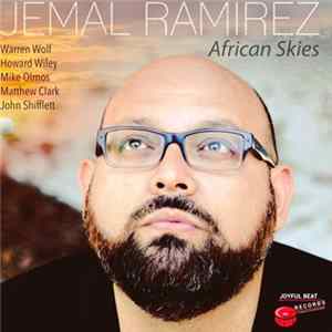 Jemal Ramirez, Warren Wolf, Howard Wiley, Mike Olmos, Matthew Clark, John Shifflett - African Skies Album