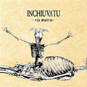 Inchiuvatu - Via Matris Album