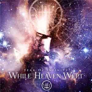 While Heaven Wept - Fear Of Infinity Album