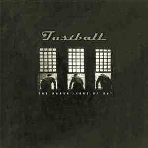 Fastball - The Harsh Light Of Day Album