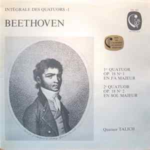 Beethoven, Quatuor Talich - Intégrale Des Quatuors -1 • 1er Quatuor Op. 18 N° 1 En Fa Majeur • 2e Quatuor Op. 18 N° 2 En Sol Majeur Album