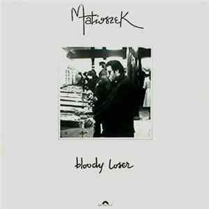 Matioszek - Bloody Loser Album