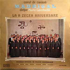 Corul de cameră Madrigal , Dirijor: Marin Constantin - La A Zecea Aniversare (Program Omagial De Muzică Românească) Album