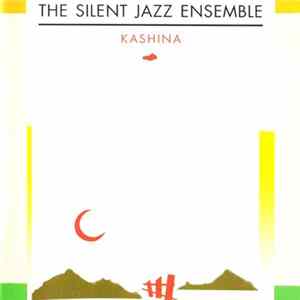 The Silent Jazz Ensemble - Kashina Album