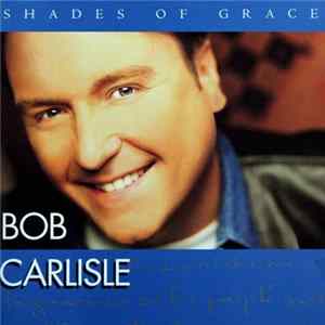 Bob Carlisle - Shades Of Grace Album