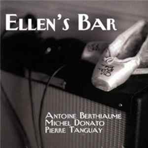 Antoine Berthiaume, Michel Donato, Pierre Tanguay - Ellen's Bar Album