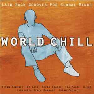 Various - World Chill - Laid Back Grooves For Global Minds Album