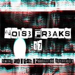 Swine Flu / To-Bo / Koobaatoo Asparagus - Nois3 Fr3aks 17 Album