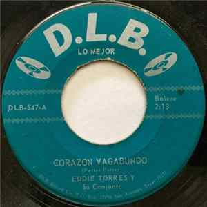 Eddie Torres Y Su Conjunto - Corazon Vagabundo / Sabes A Quien Vi Ayer? Album
