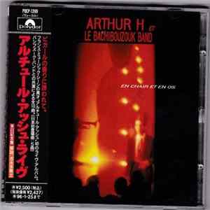 Arthur H Et Le Bachibouzouk Band - En Chair Et En Os Album
