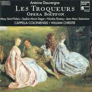 Antoine Dauvergne, Cappella Coloniensis, William Christie - Les Troqueurs (Opera Bouffon) Album