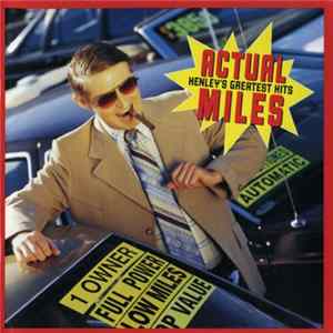 Don Henley - Actual Miles (Henley's Greatest Hits) Album