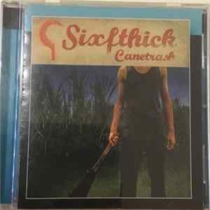 Sixfthick - Canetrash Album