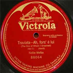 Nellie Melba - Traviata-Ah, Fors' È Lui (The One Of Whom I Dreamed) (Act 1) Album