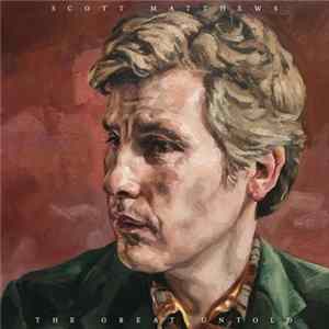 Scott Matthews - The Great Untold Album