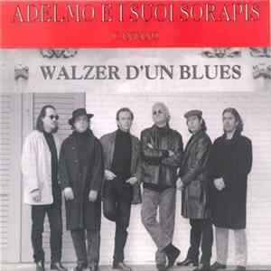 Adelmo E I Suoi Sorapis - Walzer D'Un Blues Album