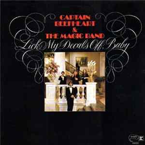 Captain Beefheart & The Magic Band - Lick My Decals Off, Baby Album