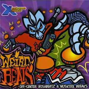 Various - Weird Beats (Off-Centre Boshbeatz & Nusckool Breaks) Album