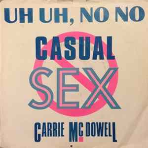 Carrie McDowell - Uh Uh, No No Casual Sex Album
