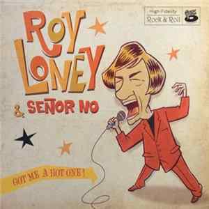 Roy Loney & Señor No - Got Me A Hot One! Album