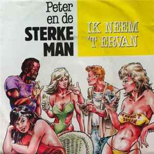 Peter En De Sterke Man - Ik Neem 't Ervan Album