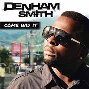 Denham Smith - Come Wid It Album