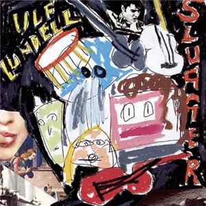Ulf Lundell - Slugger Album