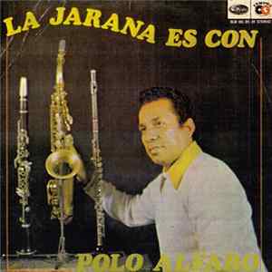 Polo Alfaro - La Jarana Es Con Polo Alfaro Album