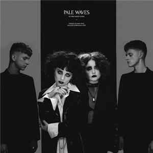 Pale Waves - My Mind Makes Noises Album