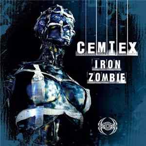 Cemtex - Iron Zombie Album
