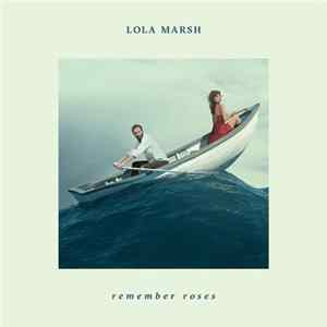 Lola Marsh - Remember Roses Album
