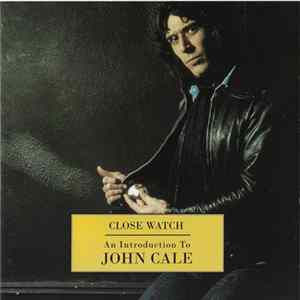 John Cale - Close Watch - An Introduction To John Cale Album