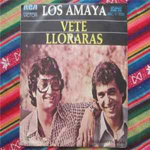 Los Amaya - Vete / Lloraras Album