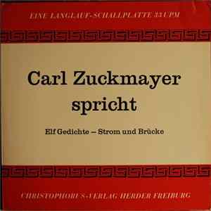 Carl Zuckmayer - Carl Zuckmayer Spricht (Elf Gedichte - Strom Und Brücke) Album